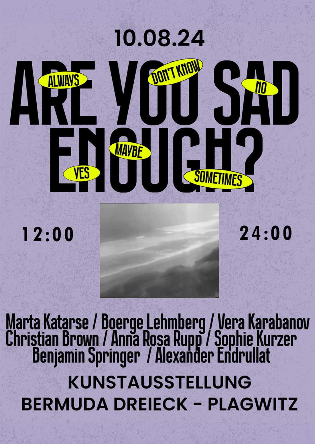 10.08.2024 - Are You Sad Enough - Kunstausstellung